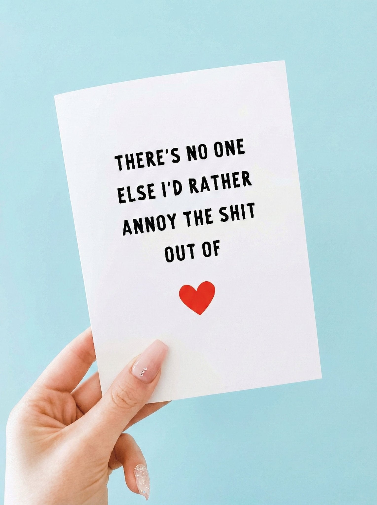 There’s No One Else I’d Rather Annoy Card | Funny Adult Valentine's Day Humor Card - UntamedEgo LLC.