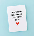 There’s No One Else I’d Rather Annoy Card | Funny Adult Valentine's Day Humor Card - UntamedEgo LLC.