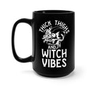 Thick Thighs And Witch Vibes Mug - UntamedEgo LLC.