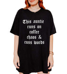 This Auntie Runs On Coffe Chaos & Cusswords Tee - UntamedEgo LLC.