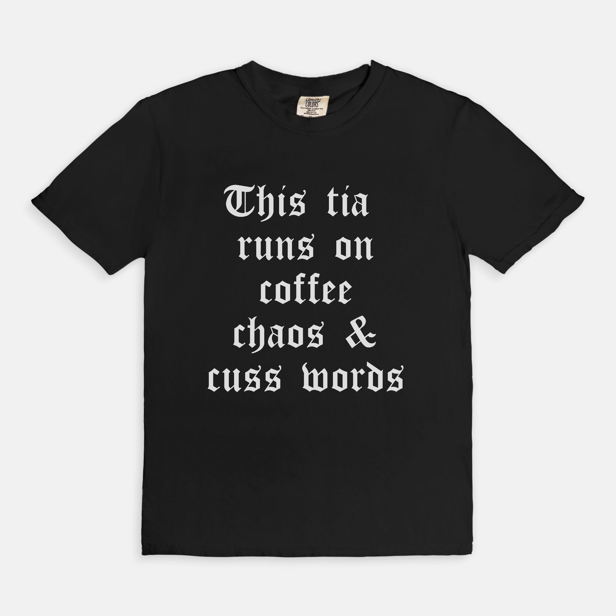 This Tia Runs On Coffee Chaos & Cuss Words Tee - UntamedEgo LLC.