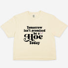 Tomorrow Isn't Promised Be A Hoe Today Women's Boxy Tee - UntamedEgo LLC.