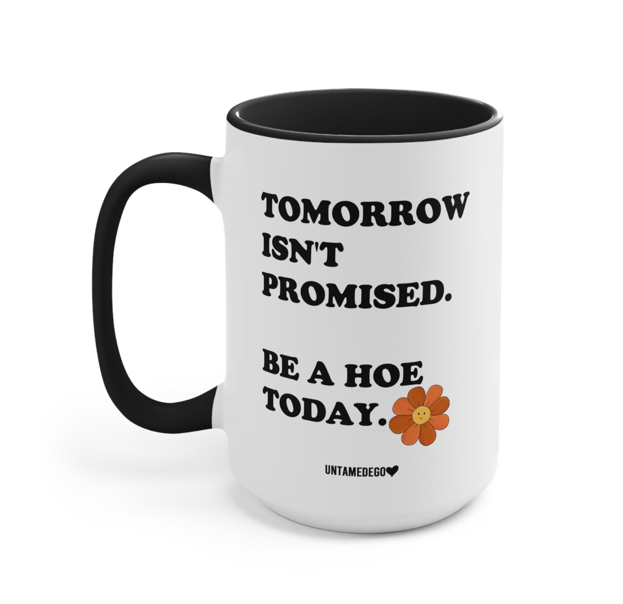 Tomorrow Isn't Promised Mugs - UntamedEgo LLC.