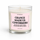A glass jar candle with white wax and a pink label that reads 'CHANCE MADE US COWORKERS' in black text, photographed on a clean white background.