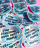 Vinyl Sticker – Stop Stressing Over Shitty People – Holographic Rainbow Cloud Decal - UntamedEgo LLC.