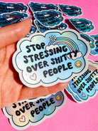 Vinyl Sticker – Stop Stressing Over Shitty People – Holographic Rainbow Cloud Decal - UntamedEgo LLC.