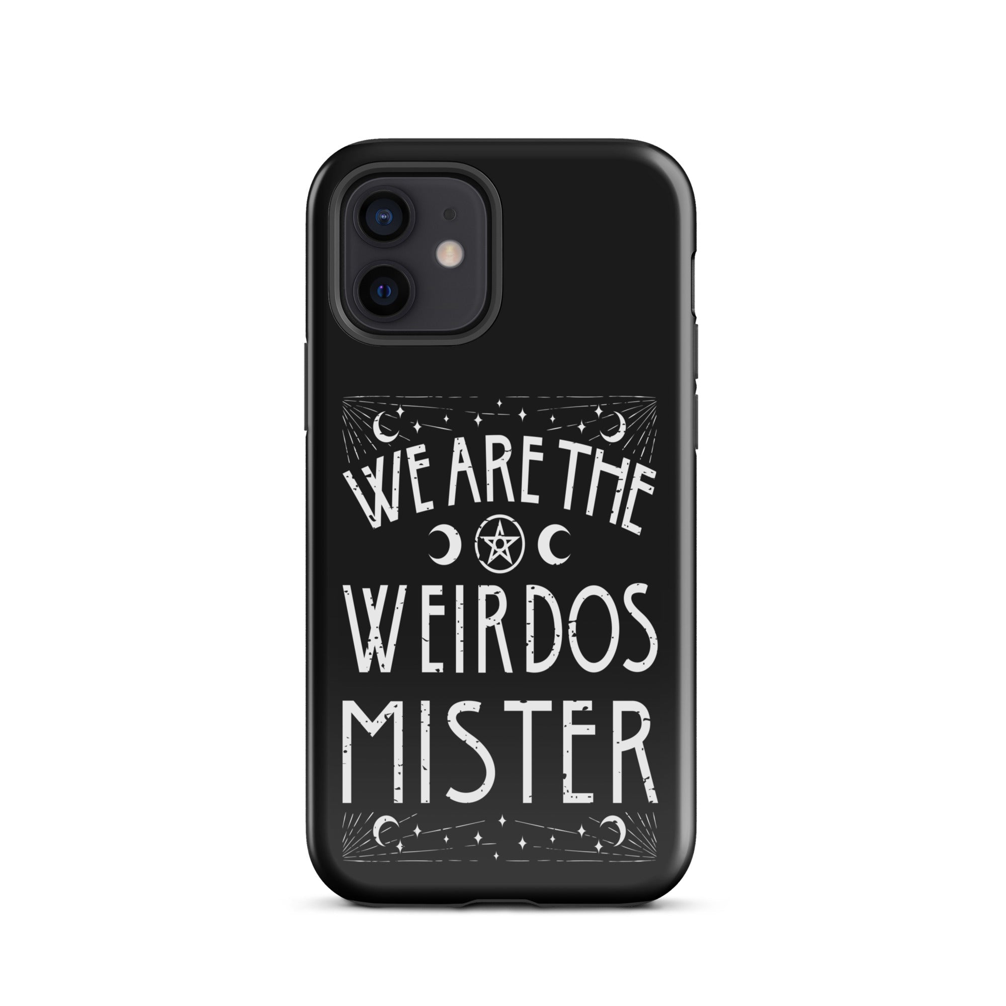 We Are The Weirdos Mister Tough Case for iPhone® - UntamedEgo LLC.