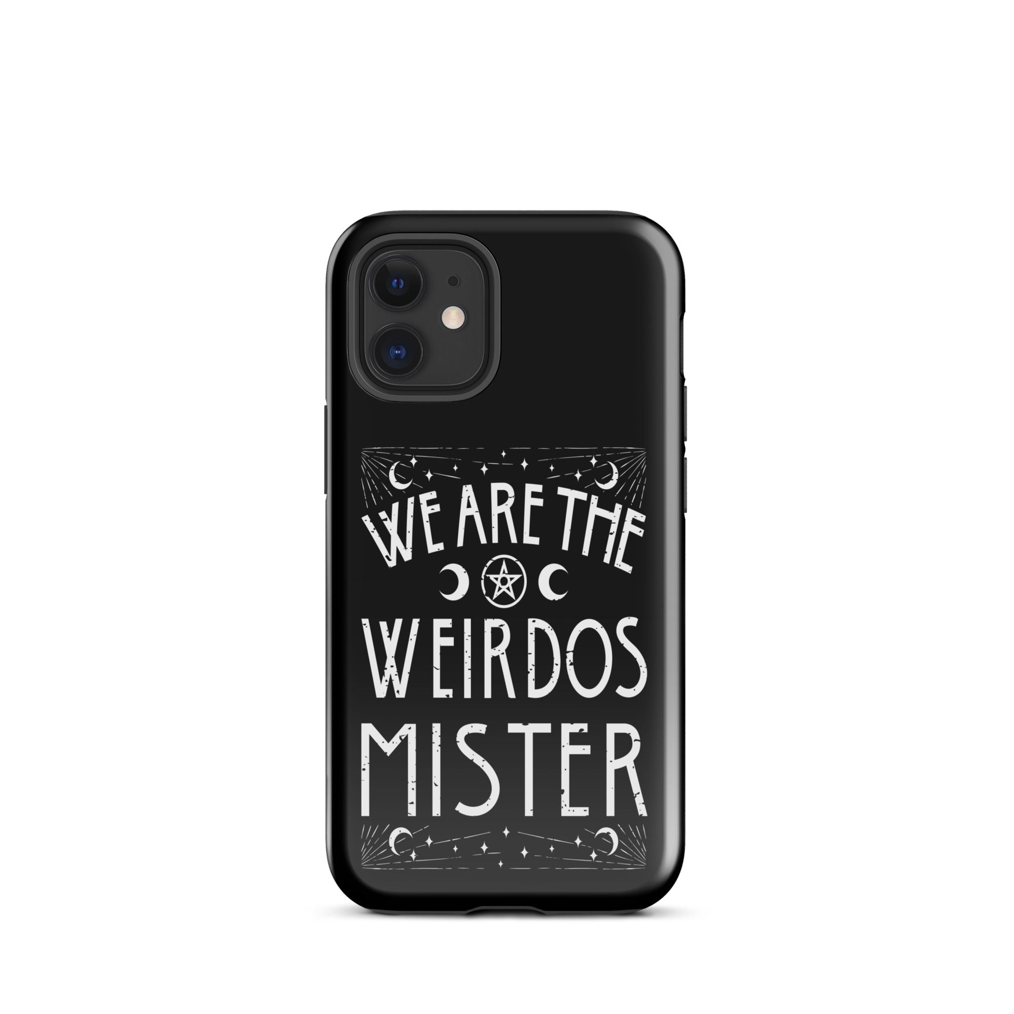 We Are The Weirdos Mister Tough Case for iPhone® - UntamedEgo LLC.