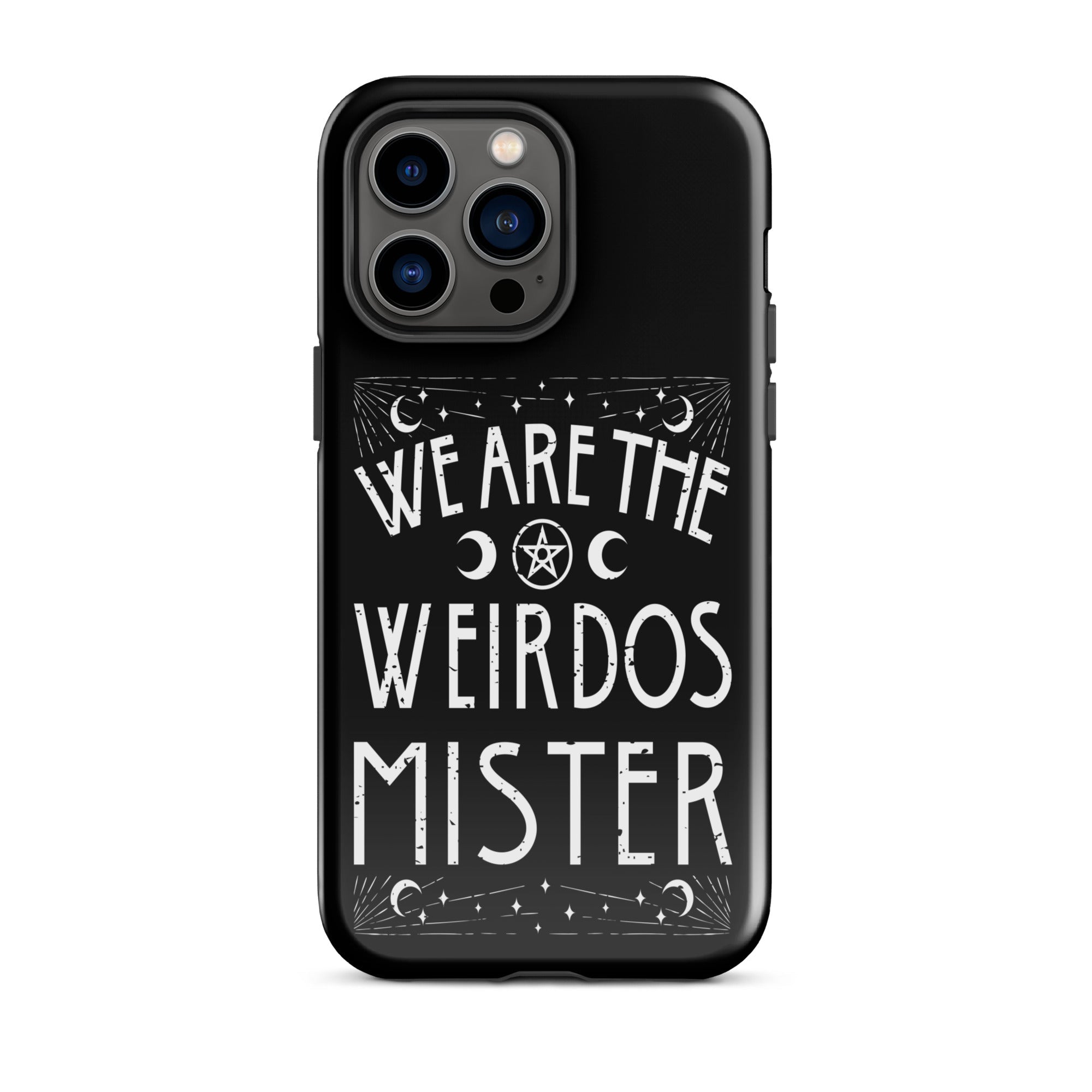 We Are The Weirdos Mister Tough Case for iPhone® - UntamedEgo LLC.