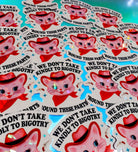 We Don’t Take Kindly to Bigotry Sticker - UntamedEgo LLC.
