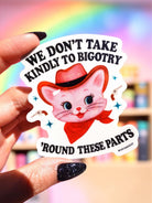 We Don’t Take Kindly to Bigotry Sticker - UntamedEgo LLC.