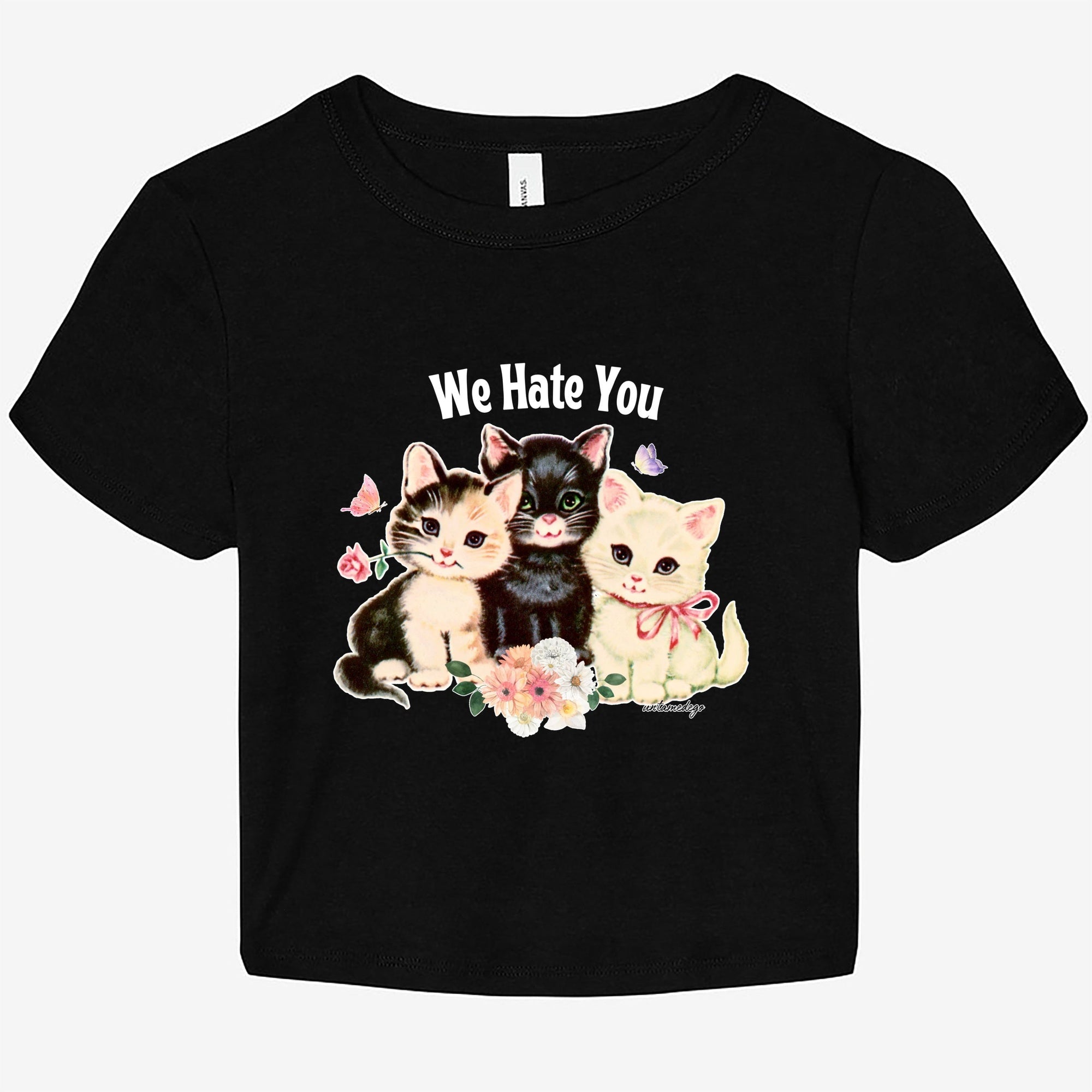 We Hate You Graphic Baby Tee - UntamedEgo LLC.