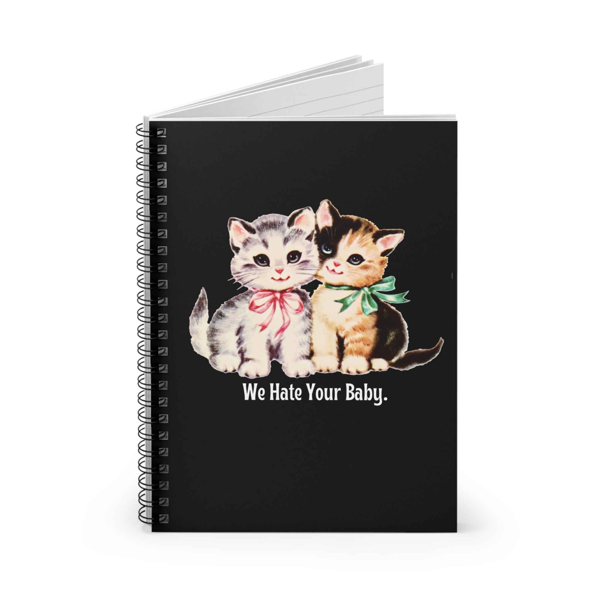 We Hate You Kitties Spiral Notebook - Ruled Line - UntamedEgo LLC.
