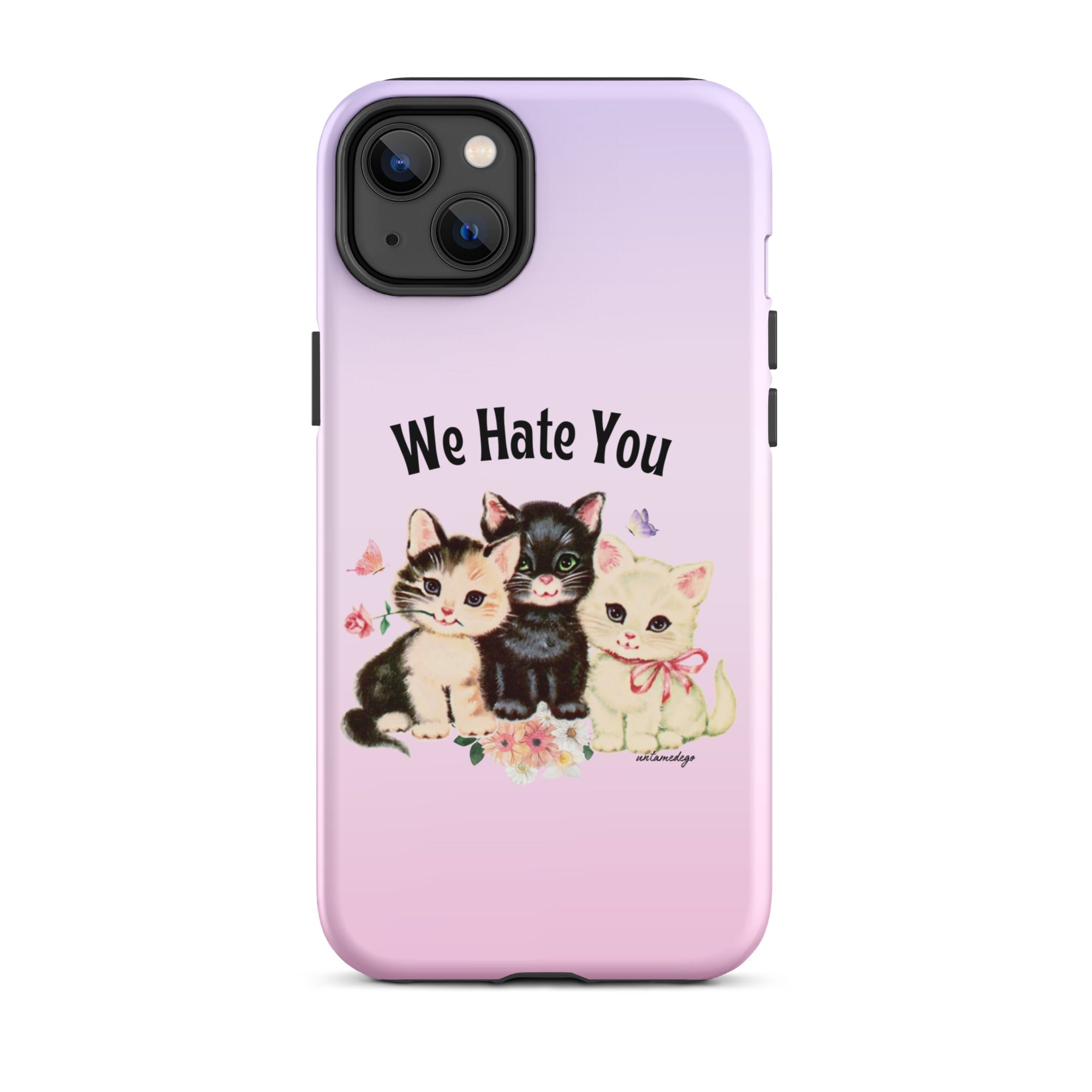 We Hate You Tough Case for iPhone® - UntamedEgo LLC.