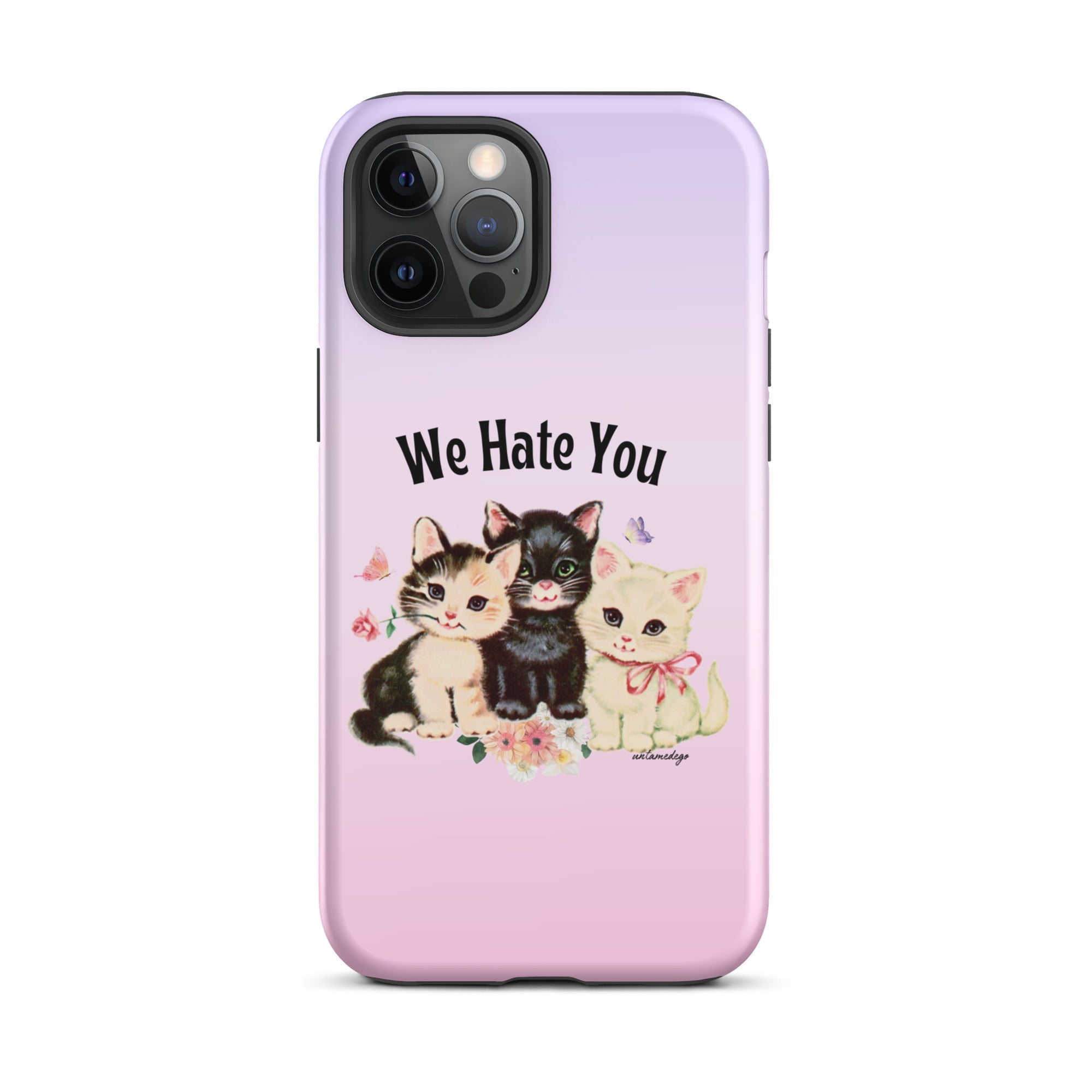 We Hate You Tough Case for iPhone® - UntamedEgo LLC.