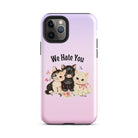 We Hate You Tough Case for iPhone® - UntamedEgo LLC.