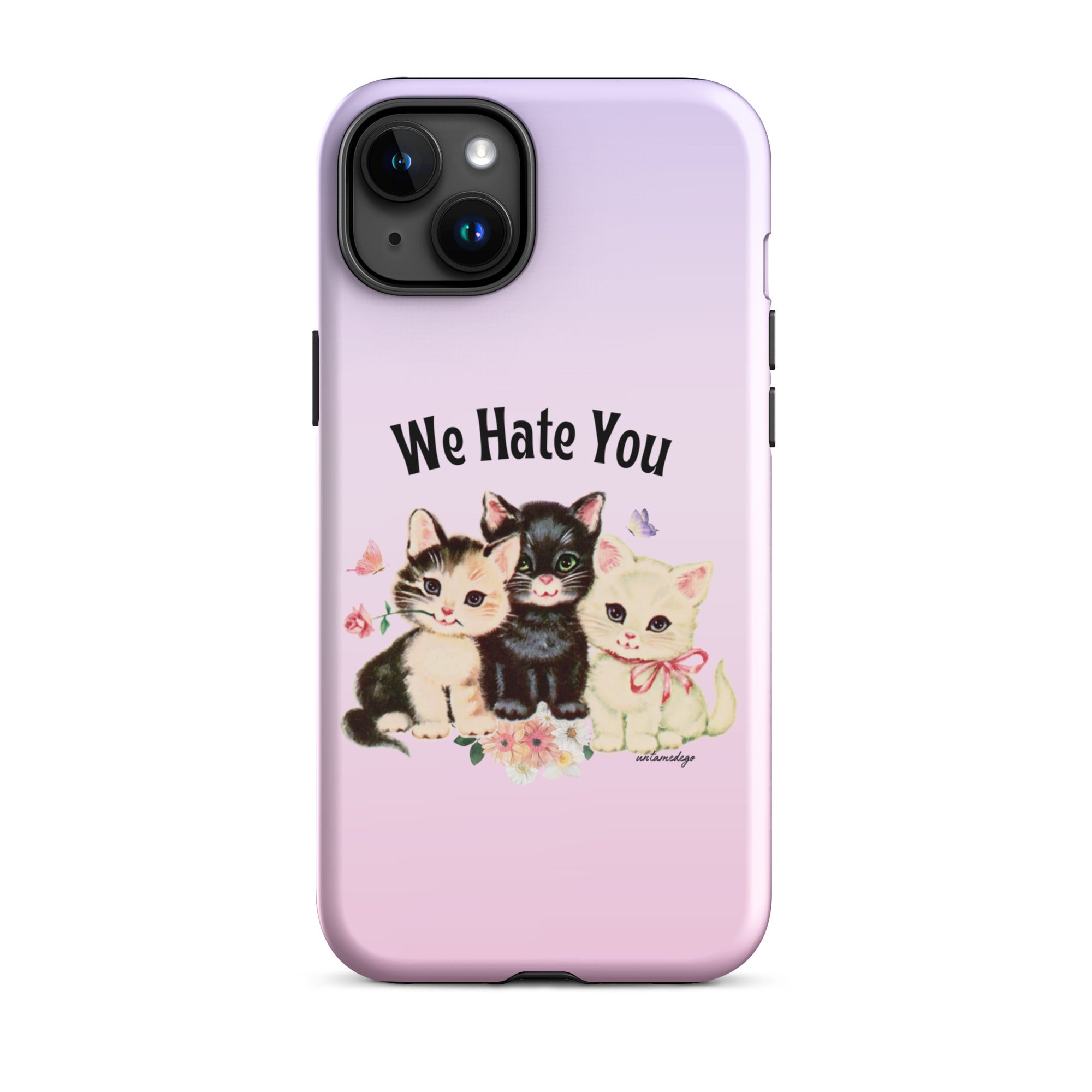 We Hate You Tough Case for iPhone® - UntamedEgo LLC.