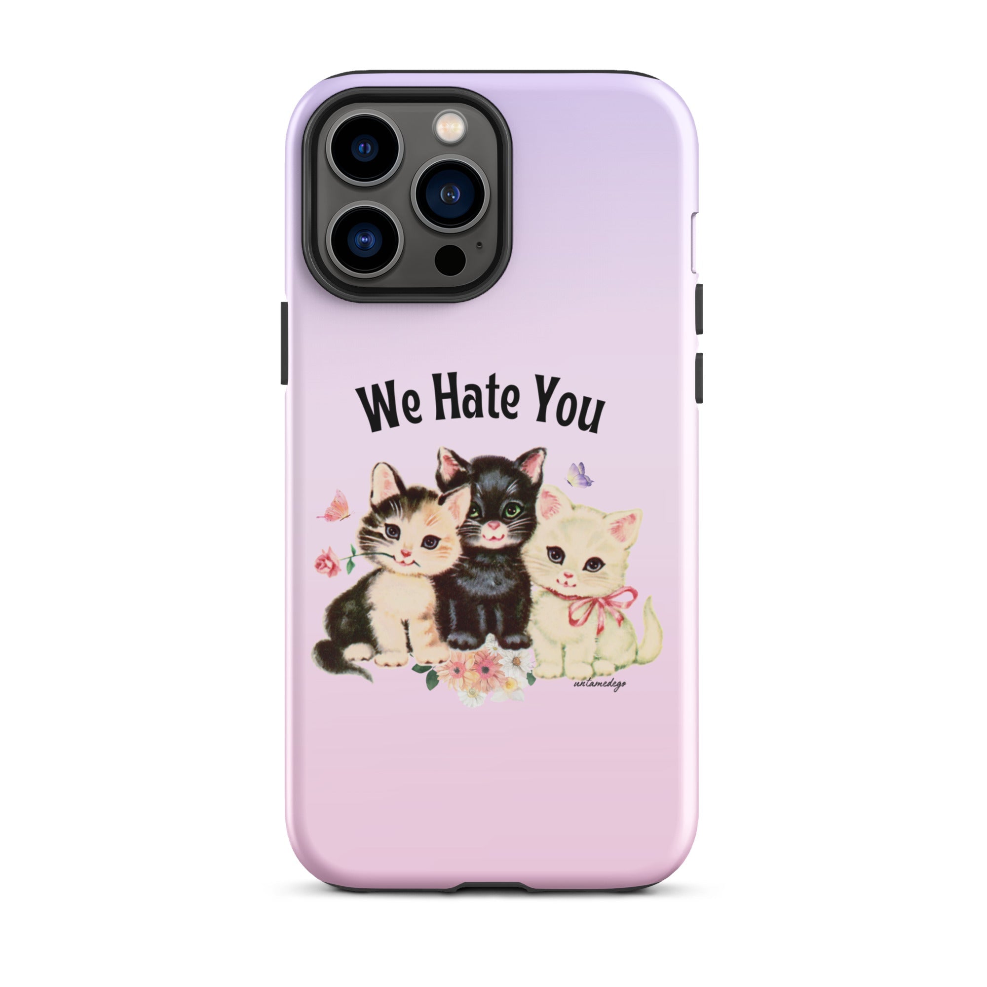 We Hate You Tough Case for iPhone® - UntamedEgo LLC.