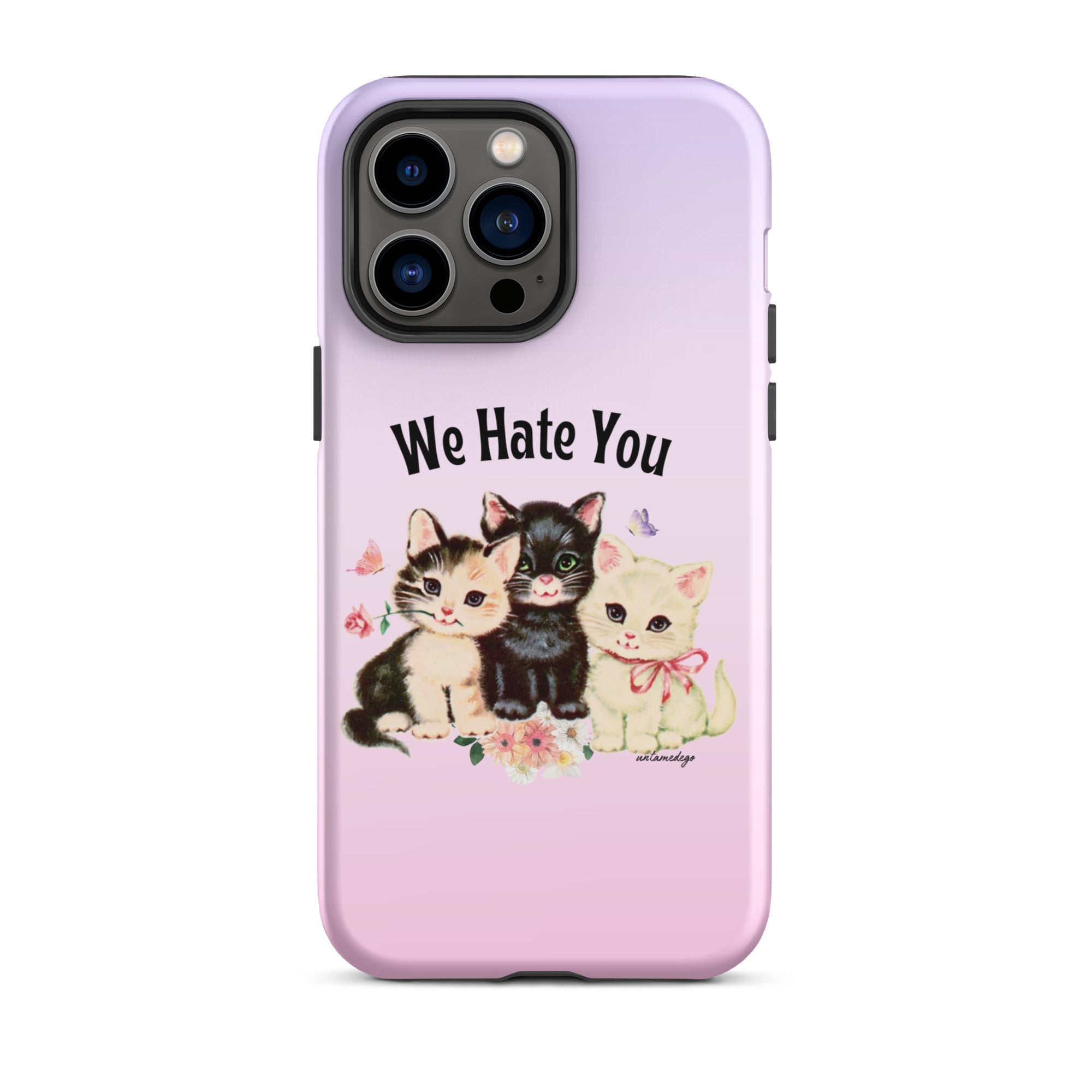 We Hate You Tough Case for iPhone® - UntamedEgo LLC.