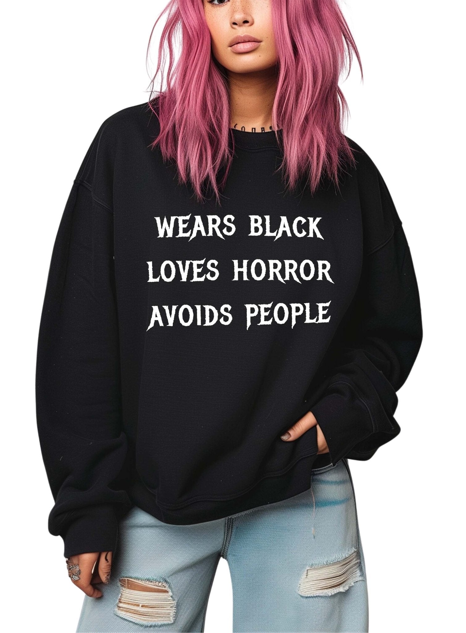 Wears Black Loves Horror Avoids People Crew Halloween Sweatshirt - UntamedEgo LLC.