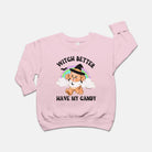 Witch Better Have My Candy Toddler Crew Neck Sweatshirt - UntamedEgo LLC.