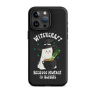 Witchcraft Because Murder Is Illegal Tough Case for iPhone® - UntamedEgo LLC.