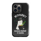 Witchcraft Because Murder Is Illegal Tough Case for iPhone® - UntamedEgo LLC.