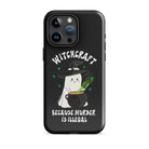 Witchcraft Because Murder Is Illegal Tough Case for iPhone® - UntamedEgo LLC.