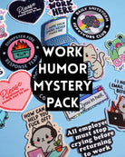 Work Humor Mystery Sticker Pack - UntamedEgo LLC.