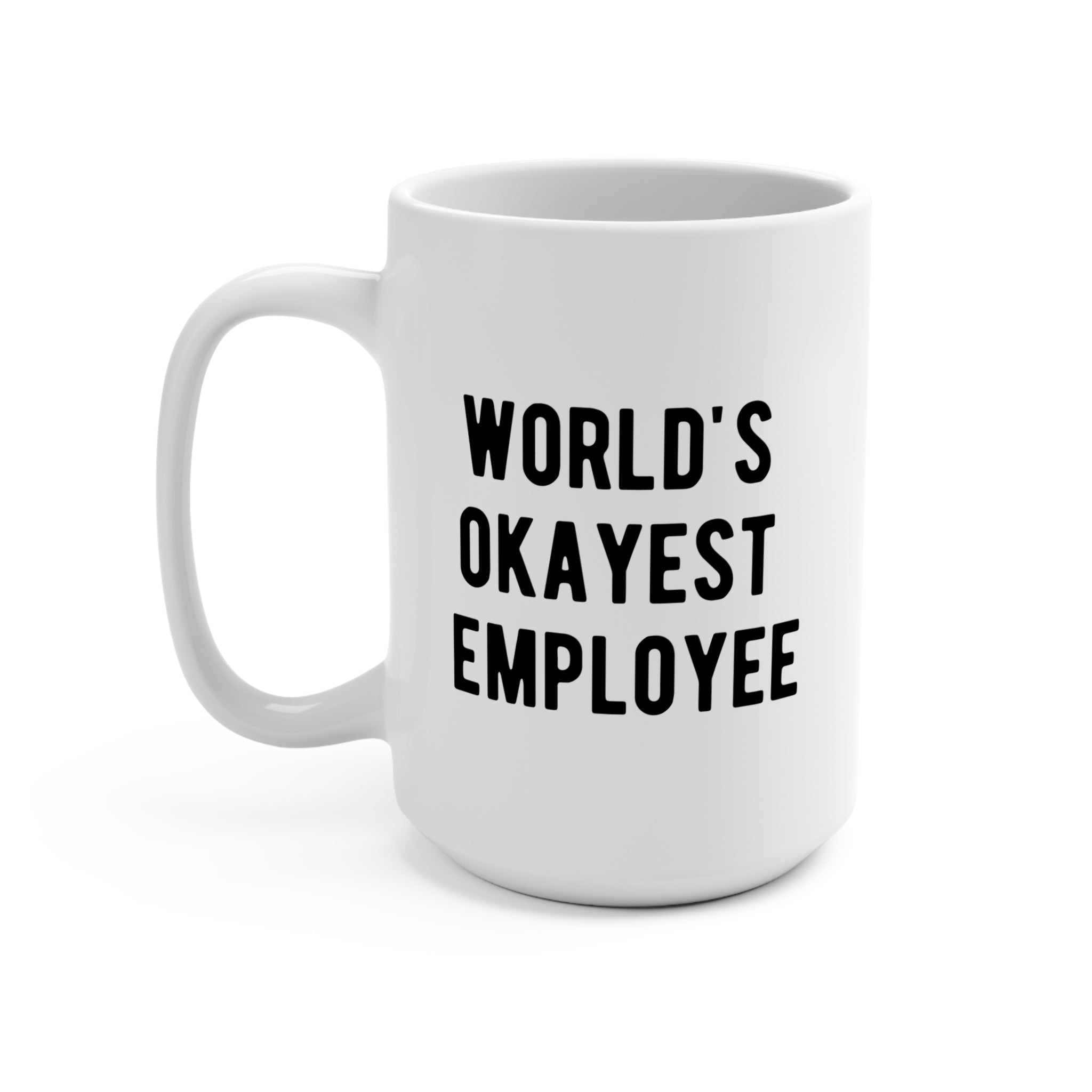 World's Okayest Employee Mug - UntamedEgo LLC.