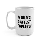 World's Okayest Employee Mug - UntamedEgo LLC.