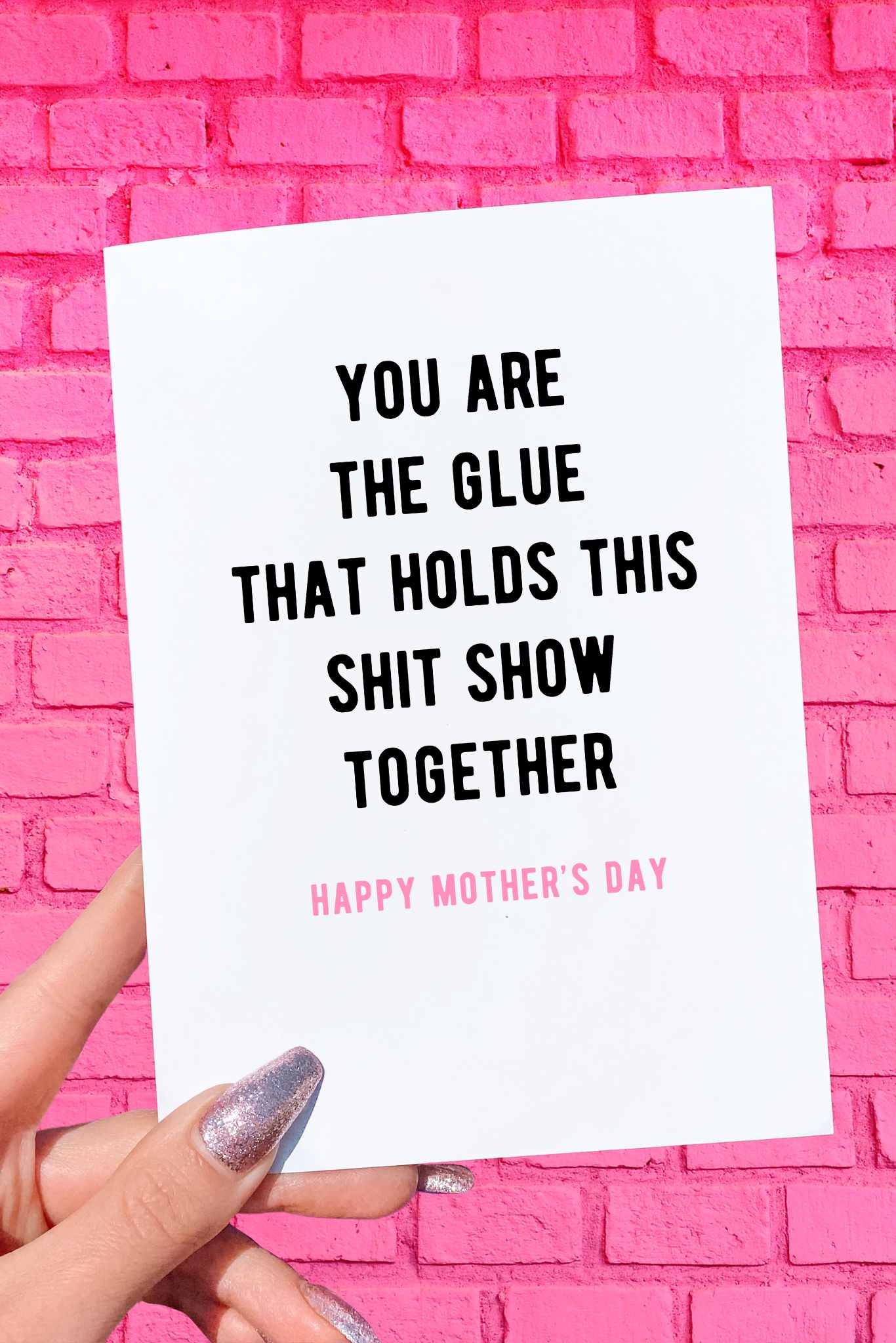 You Are The Glue That Holds This Shit Show Together Mother's Day Card - UntamedEgo LLC.