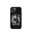 You Don't Have To Die To Be Dead To Me Tough Case for iPhone® - UntamedEgo LLC.
