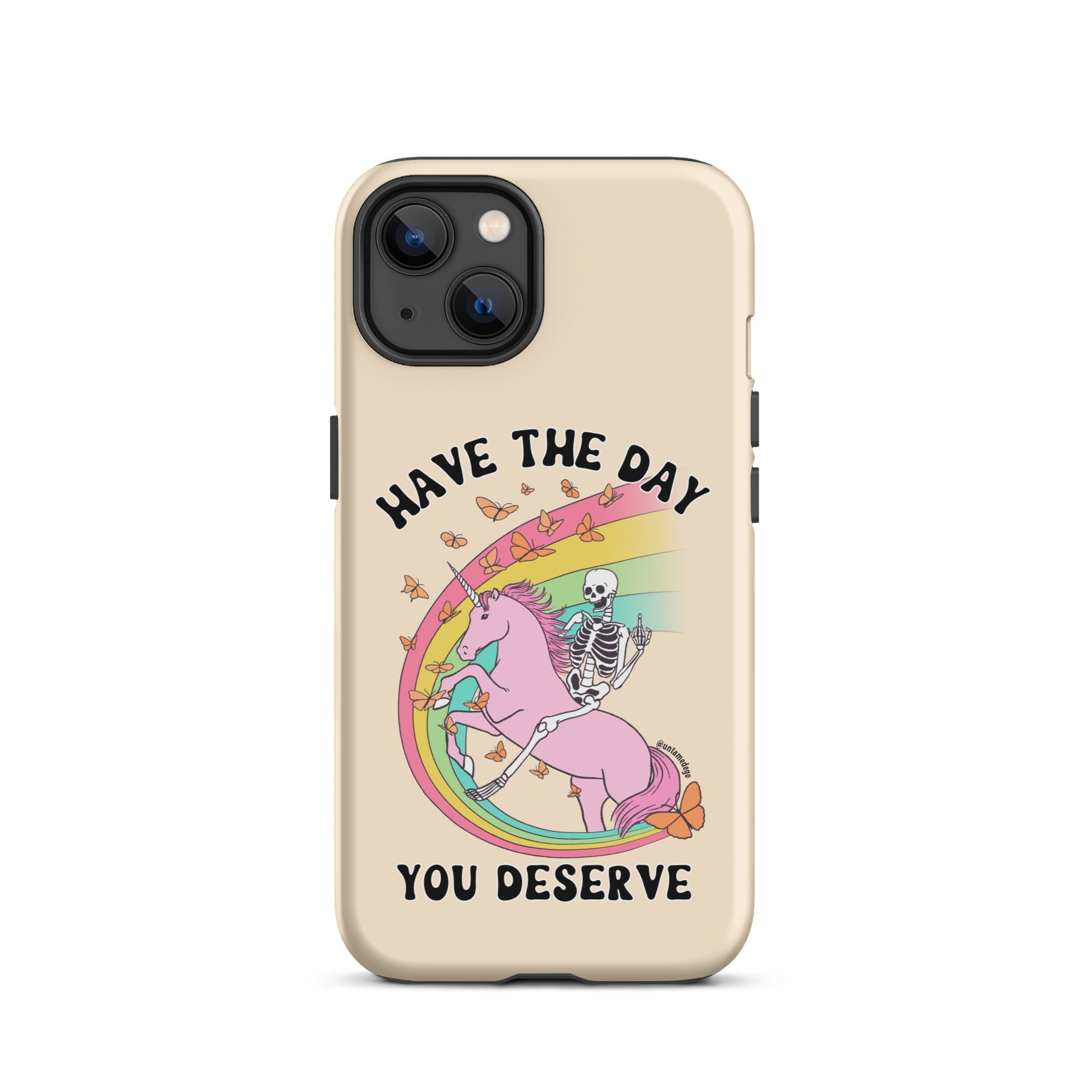 You Don't Have To Die To Be Dead To Me Tough Case for iPhone® - UntamedEgo LLC.