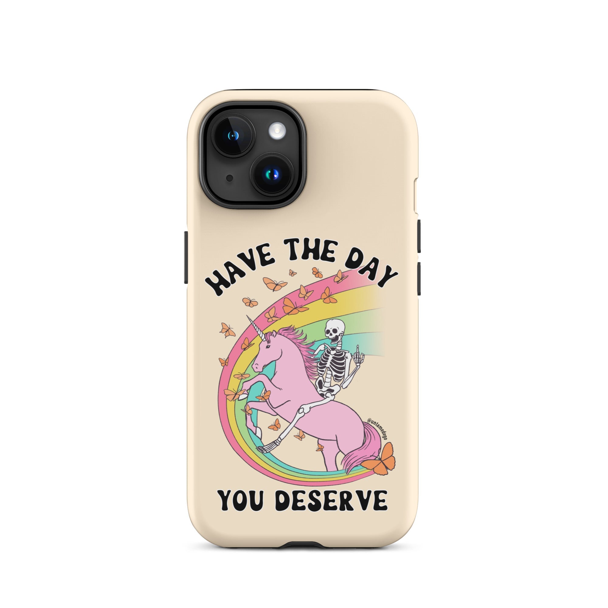 You Don't Have To Die To Be Dead To Me Tough Case for iPhone® - UntamedEgo LLC.