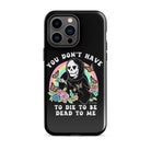 You Don't Have To Die To Be Dead To Me Tough Case for iPhone® - UntamedEgo LLC.