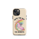 You Don't Have To Die To Be Dead To Me Tough Case for iPhone® - UntamedEgo LLC.