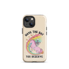 You Don't Have To Die To Be Dead To Me Tough Case for iPhone® - UntamedEgo LLC.