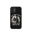 You Don't Have To Die To Be Dead To Me Tough Case for iPhone® - UntamedEgo LLC.