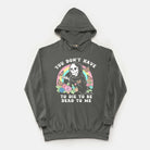 You Don't Have To Die To Be Dead To Me Vintage Hoodie - UntamedEgo LLC.