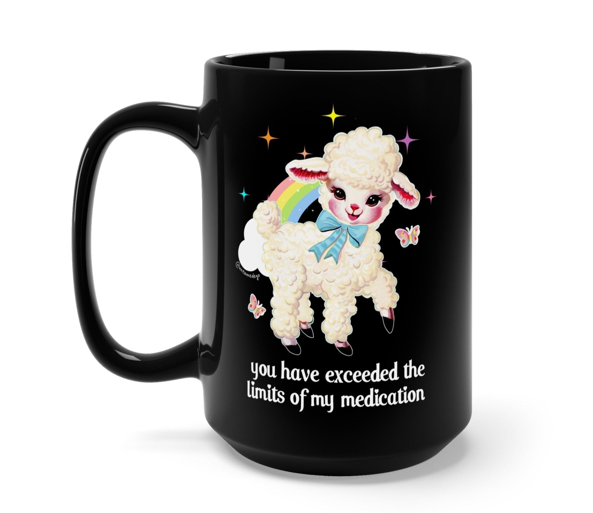 You Have Exceeded The Limits Of My Medication Mug - UntamedEgo LLC.