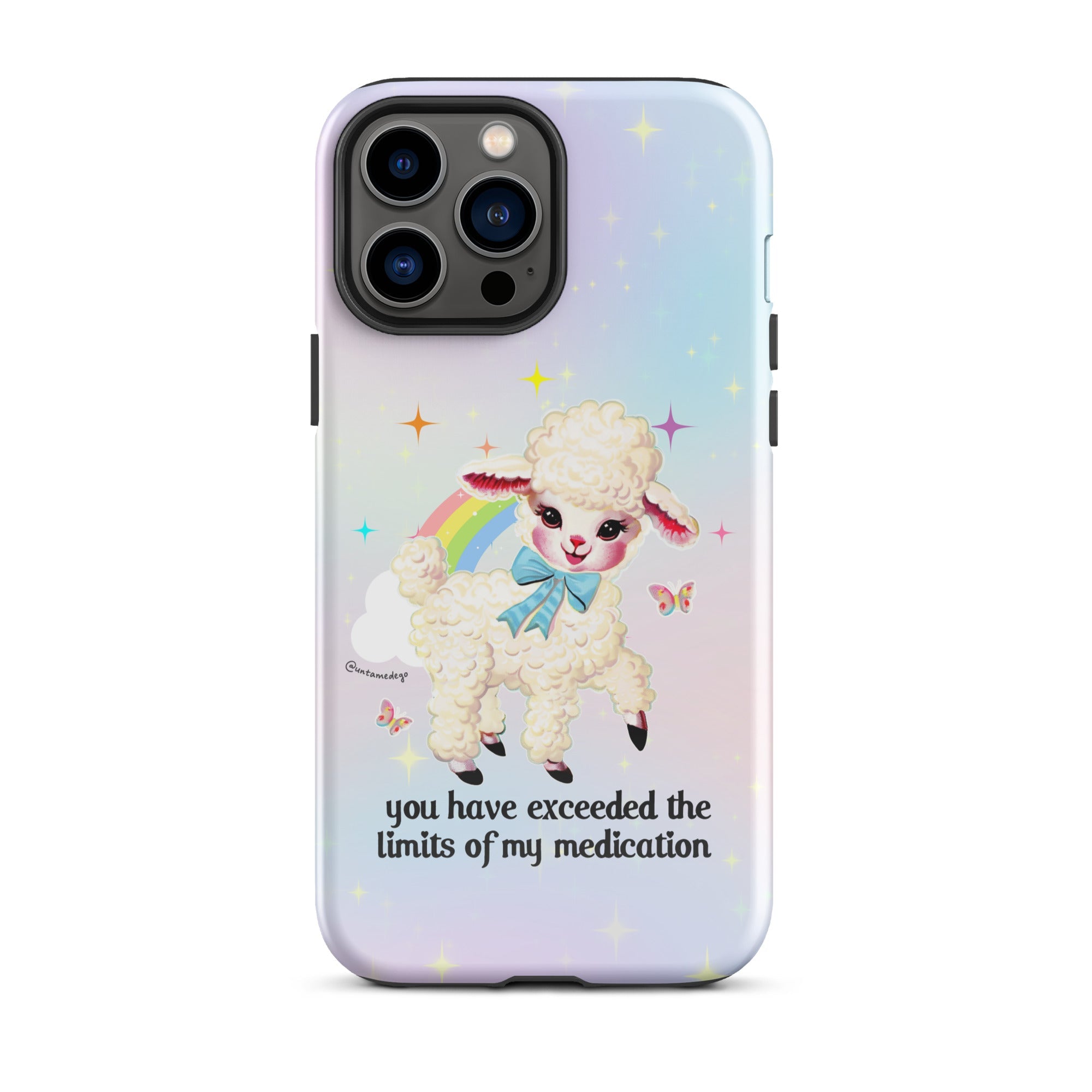 You Have Exceeded The Limits Of My Medication Tough Case for iPhone® - UntamedEgo LLC.