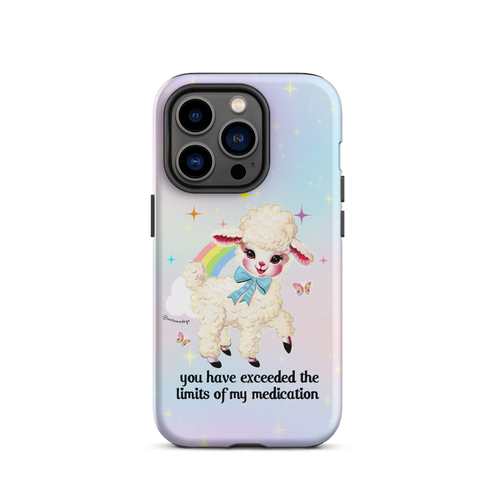 You Have Exceeded The Limits Of My Medication Tough Case for iPhone® - UntamedEgo LLC.