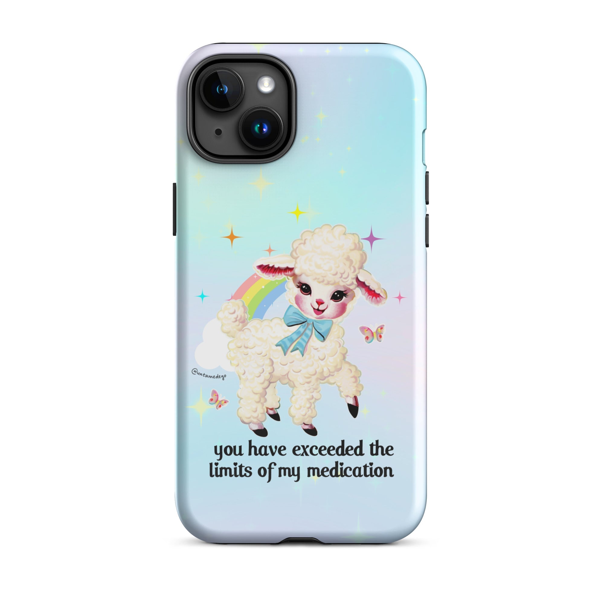 You Have Exceeded The Limits Of My Medication Tough Case for iPhone® - UntamedEgo LLC.