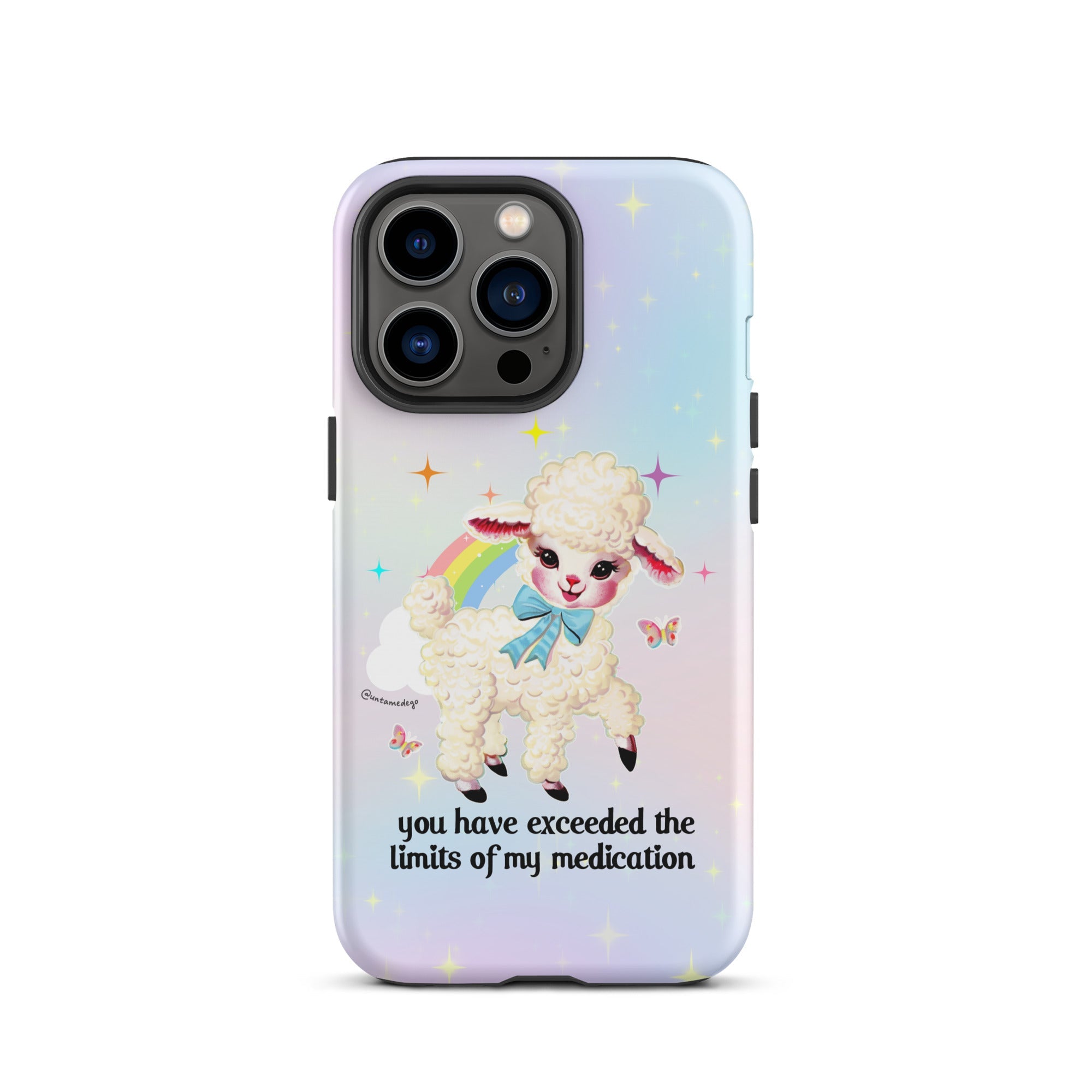 You Have Exceeded The Limits Of My Medication Tough Case for iPhone® - UntamedEgo LLC.