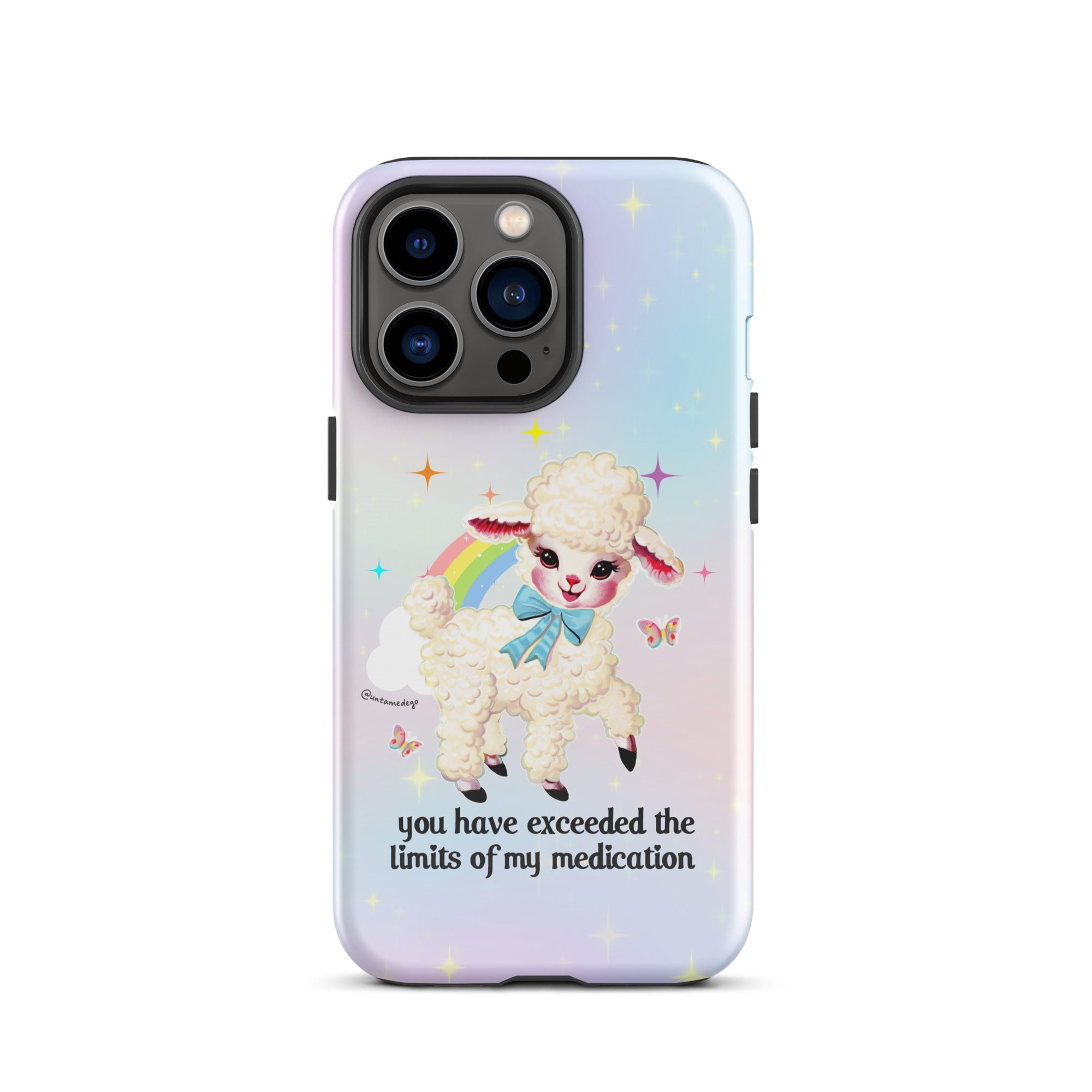 You Have Exceeded The Limits Of My Medication Tough Case for iPhone® - UntamedEgo LLC.