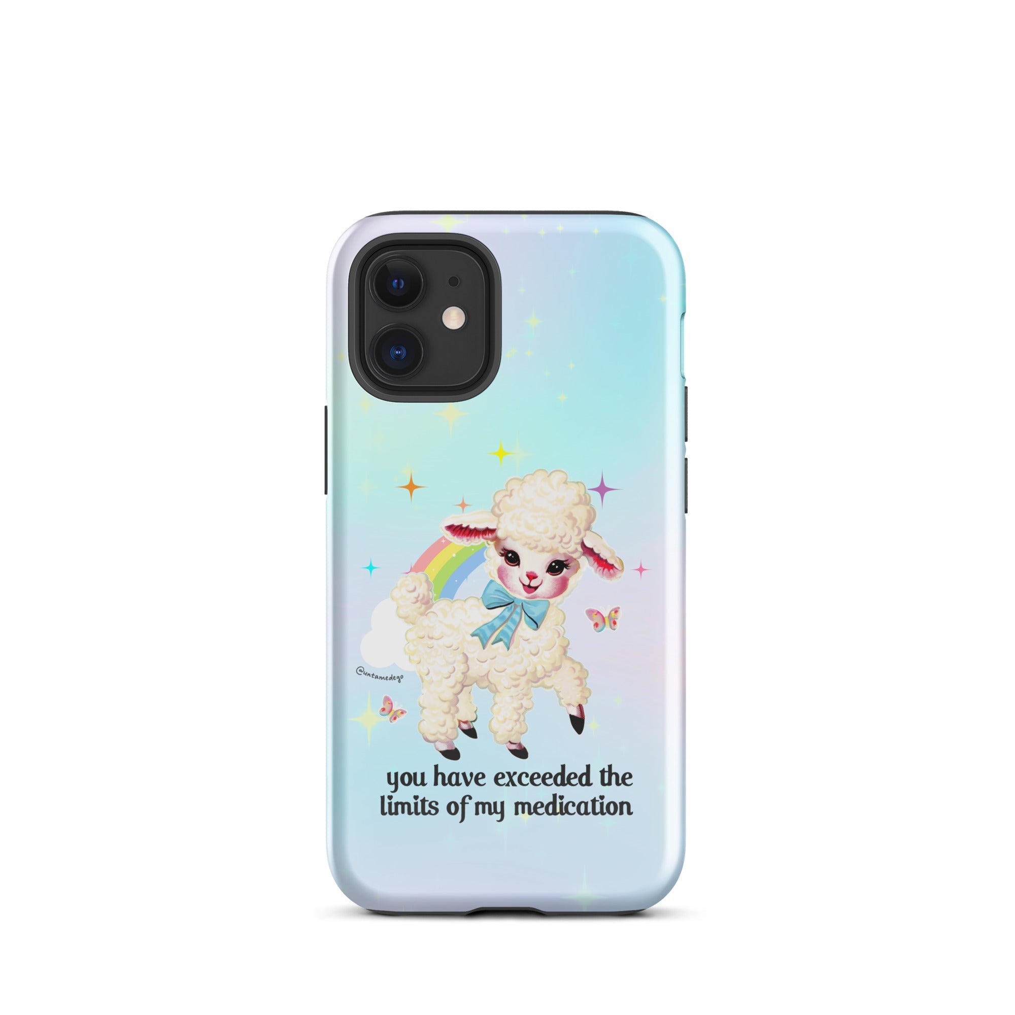 You Have Exceeded The Limits Of My Medication Tough Case for iPhone® - UntamedEgo LLC.