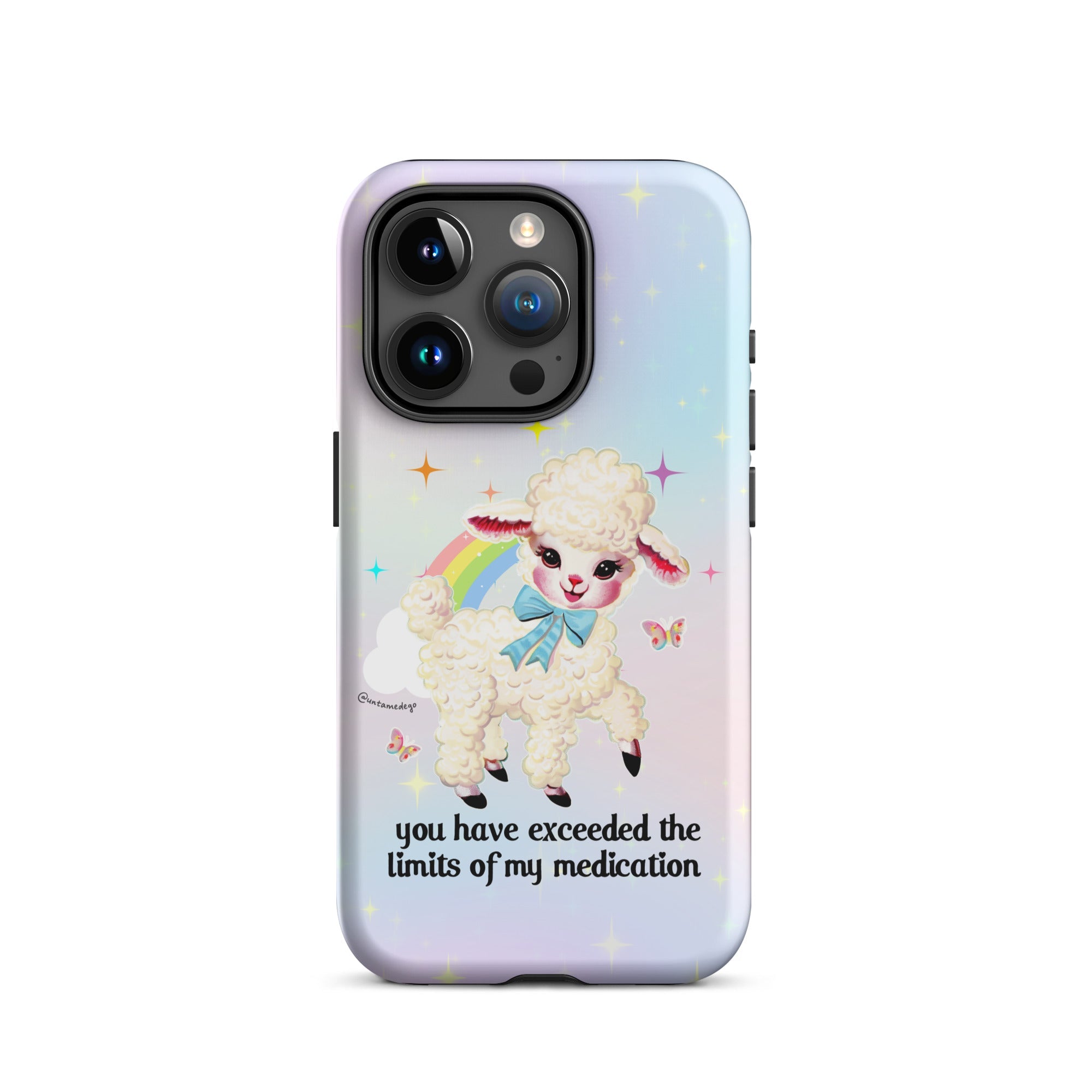 You Have Exceeded The Limits Of My Medication Tough Case for iPhone® - UntamedEgo LLC.