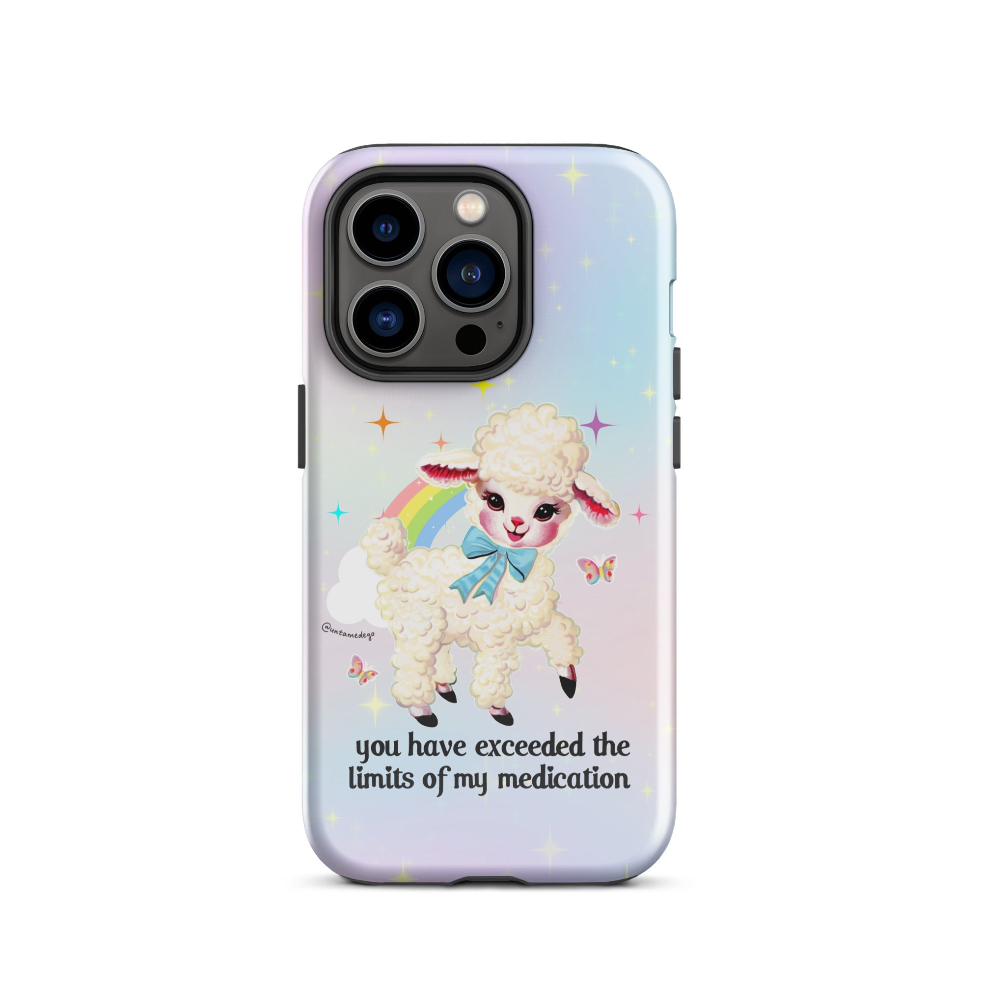 You Have Exceeded The Limits Of My Medication Tough Case for iPhone® - UntamedEgo LLC.