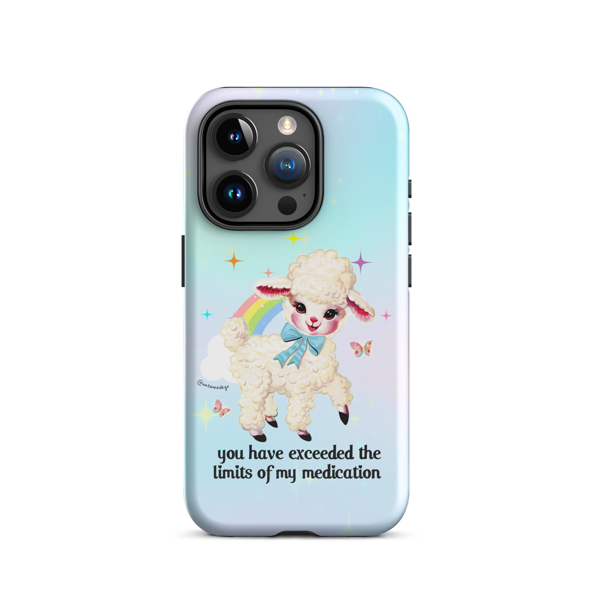You Have Exceeded The Limits Of My Medication Tough Case for iPhone® - UntamedEgo LLC.